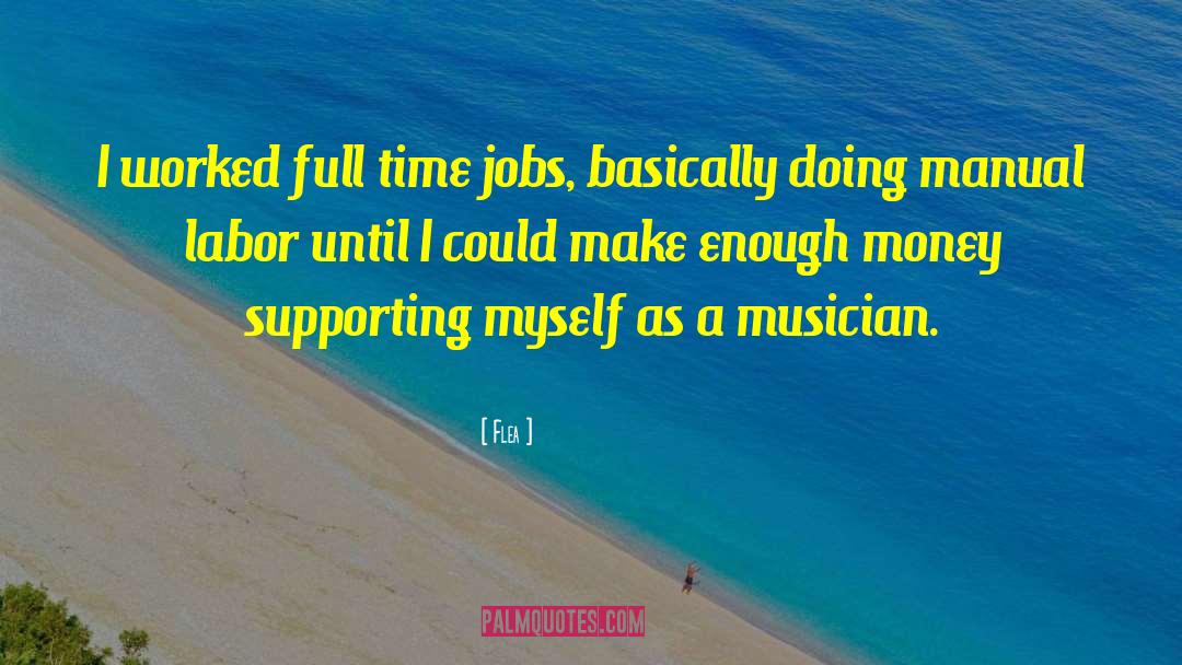 Full Time Jobs quotes by Flea