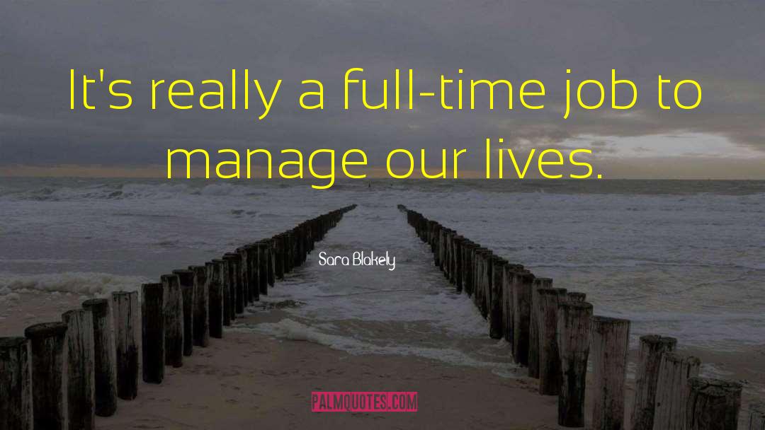 Full Time Jobs quotes by Sara Blakely