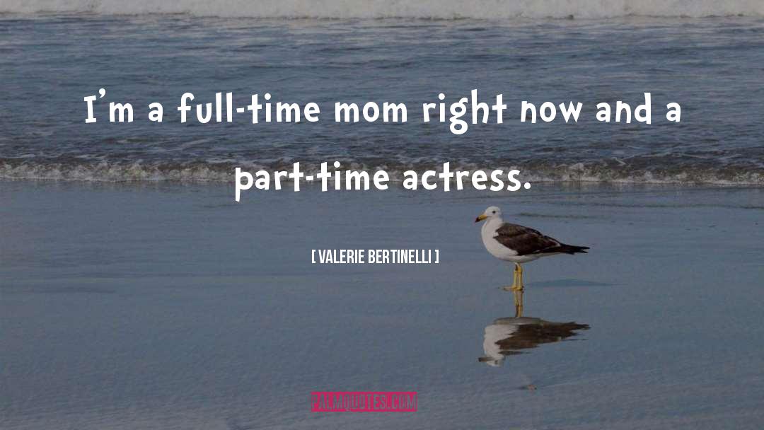 Full Time quotes by Valerie Bertinelli