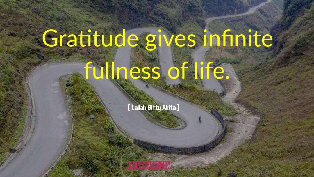 Fullness Of Life quotes by Lailah Gifty Akita