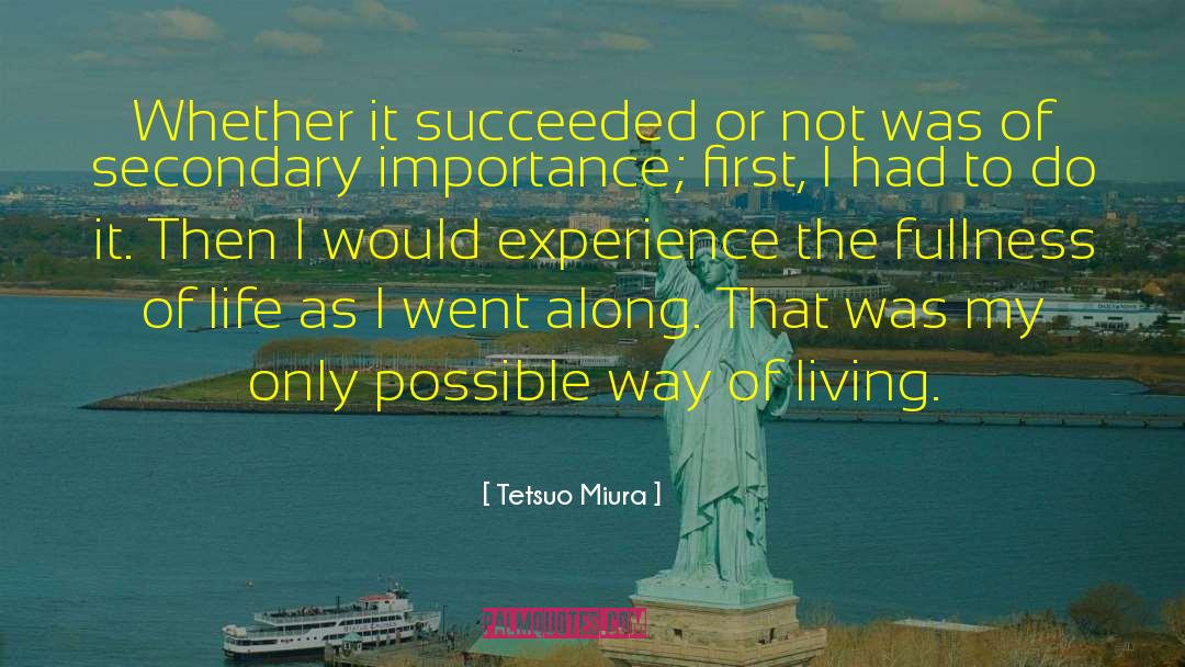 Fullness Of Life quotes by Tetsuo Miura
