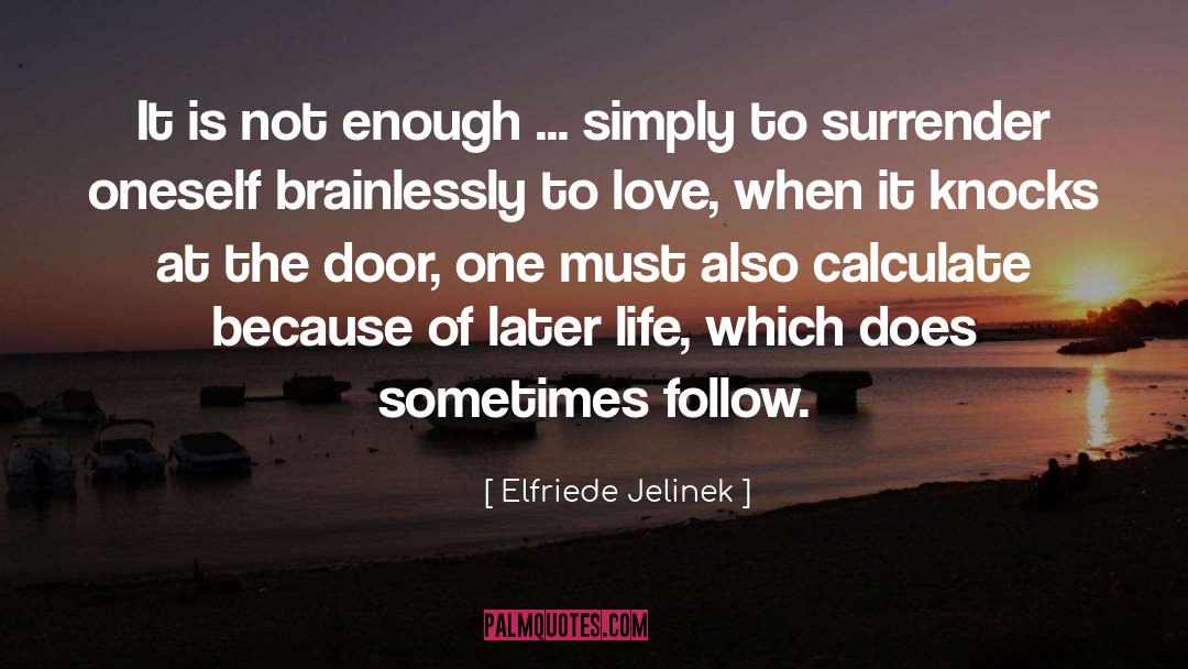 Fullness Of Life quotes by Elfriede Jelinek