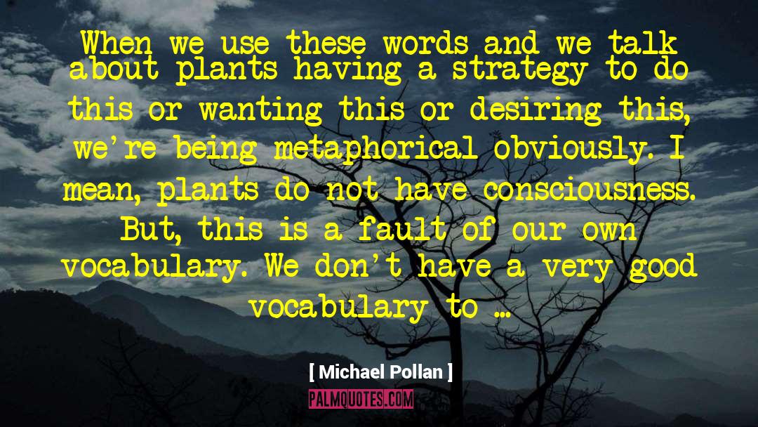 Fullness Of Our Being quotes by Michael Pollan