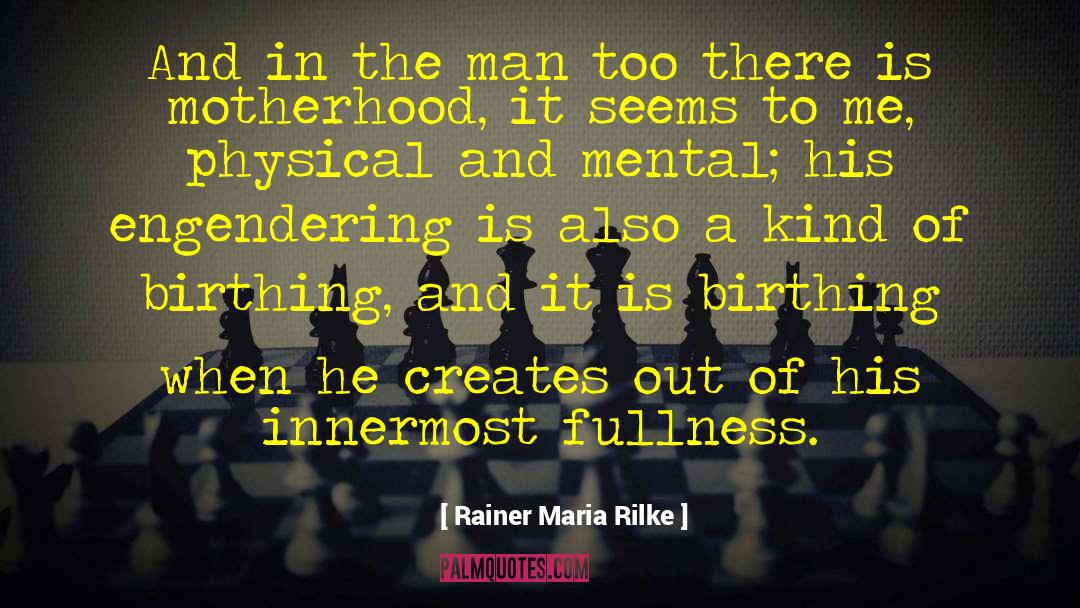 Fullness quotes by Rainer Maria Rilke
