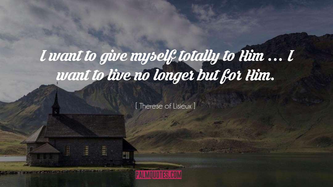 Fully Live quotes by Therese Of Lisieux