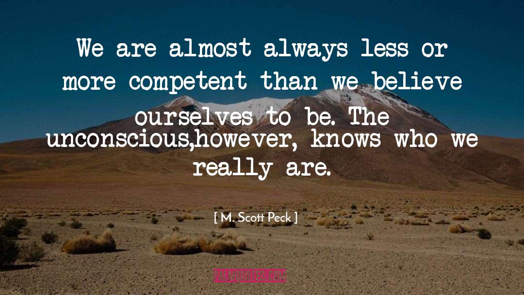 Fully Unconscious quotes by M. Scott Peck