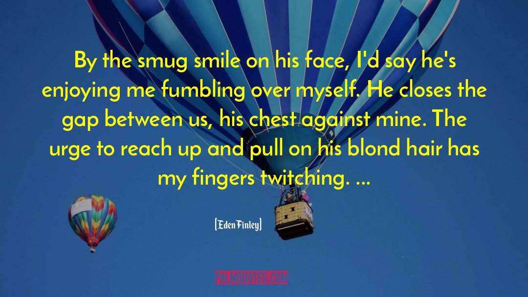 Fumbling quotes by Eden Finley