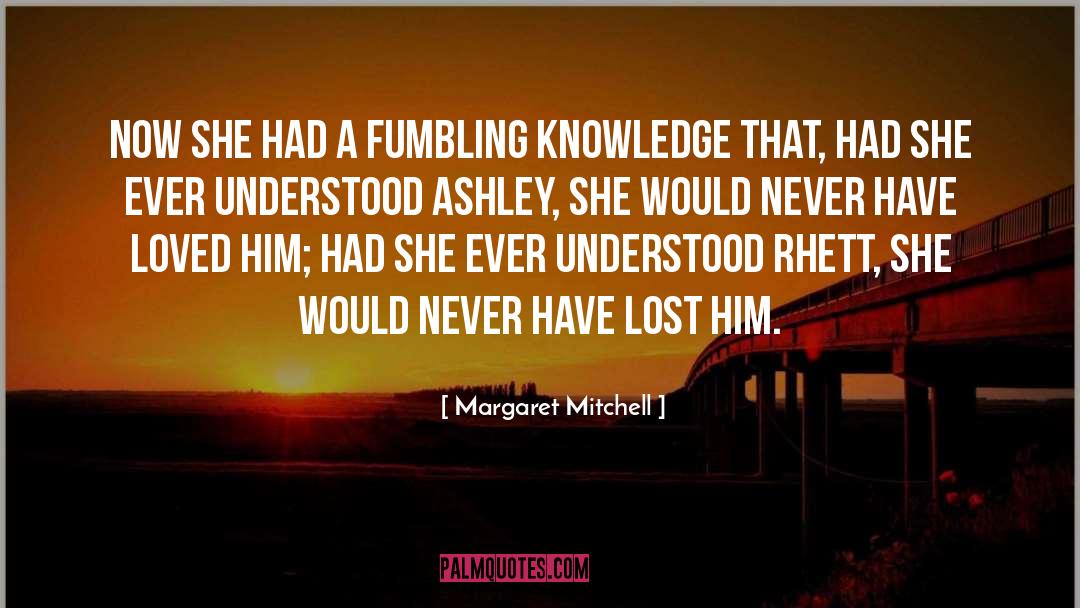 Fumbling quotes by Margaret Mitchell