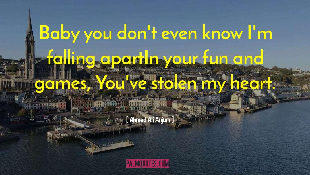 Fun And Games quotes by Ahmed Ali Anjum