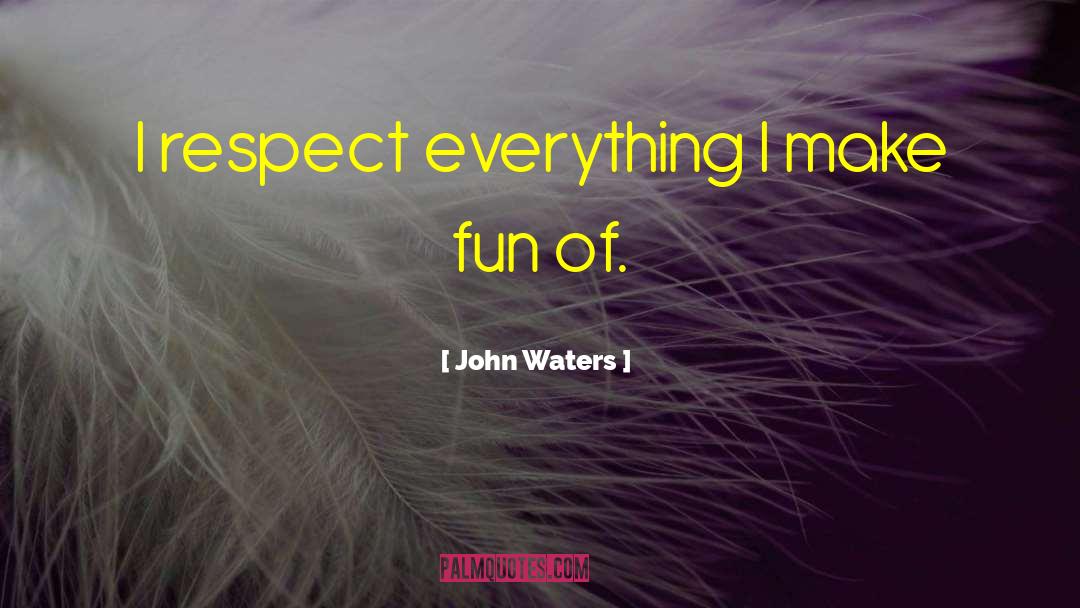 Fun Camp quotes by John Waters