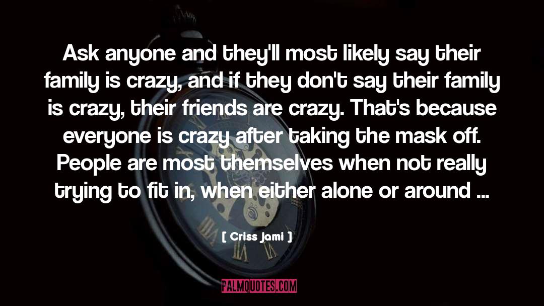 Fun Crazy quotes by Criss Jami
