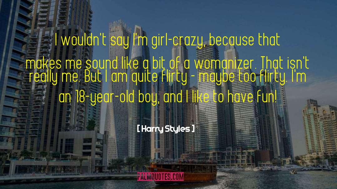 Fun Crazy quotes by Harry Styles