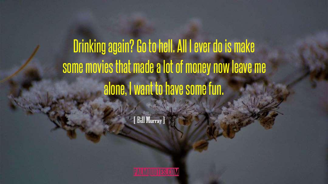 Fun Drinking quotes by Bill Murray