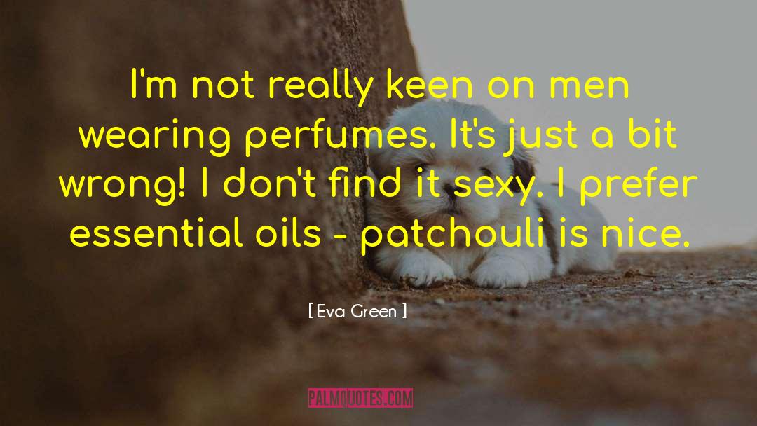 Fun Essential Oil quotes by Eva Green