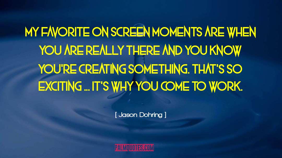 Fun Exciting quotes by Jason Dohring