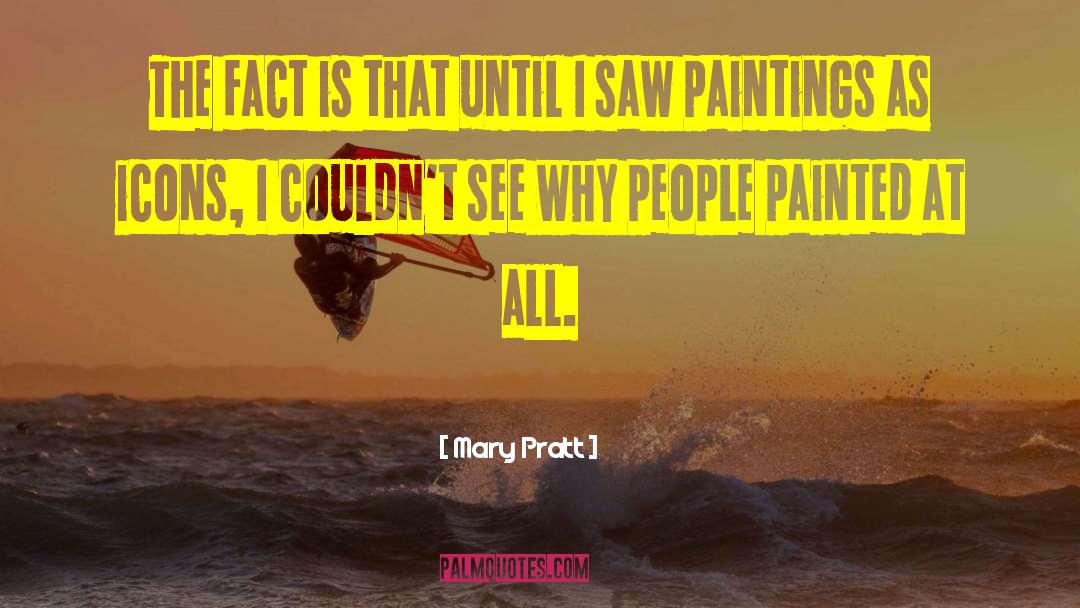 Fun Facts quotes by Mary Pratt