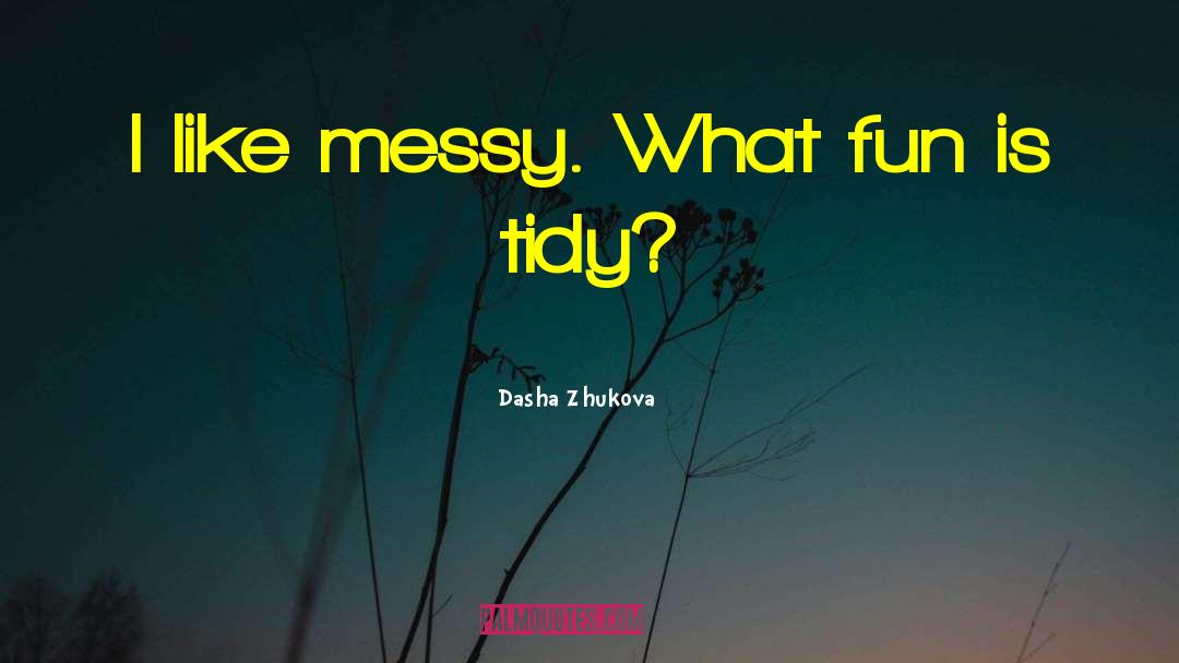 Fun Filled quotes by Dasha Zhukova