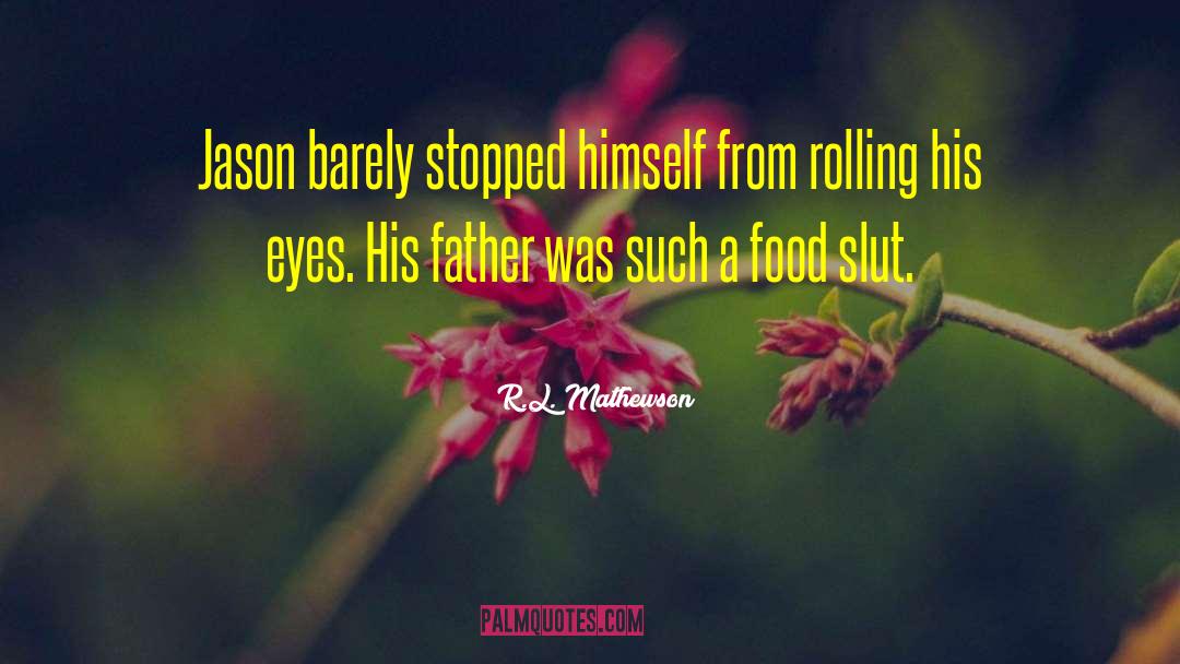 Fun Food quotes by R.L. Mathewson