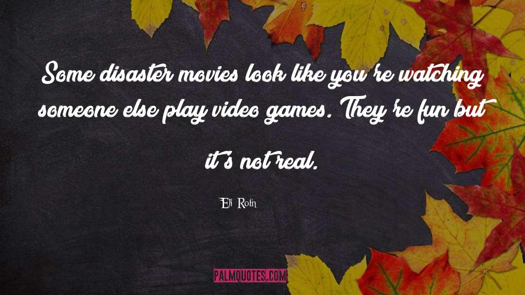 Fun Games quotes by Eli Roth