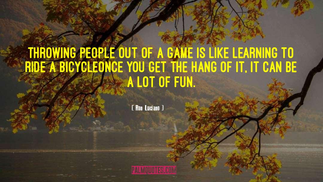 Fun Games quotes by Ron Luciano