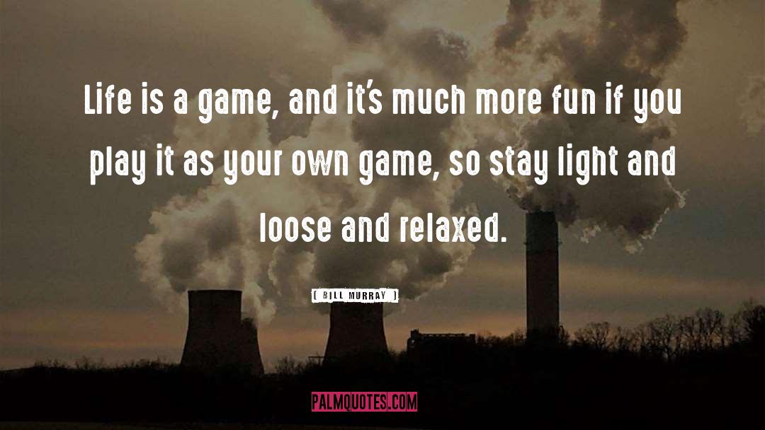 Fun Games quotes by Bill Murray