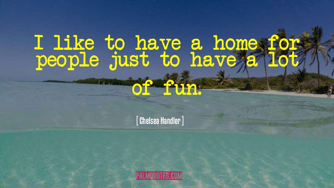 Fun Home quotes by Chelsea Handler