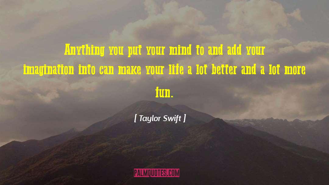 Fun Life quotes by Taylor Swift