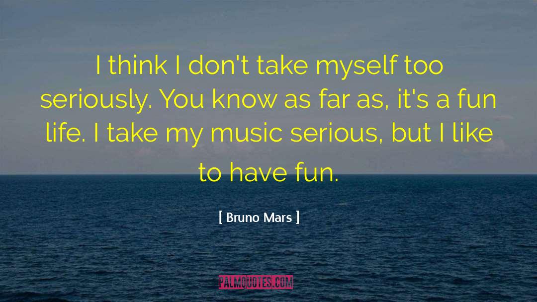 Fun Life quotes by Bruno Mars