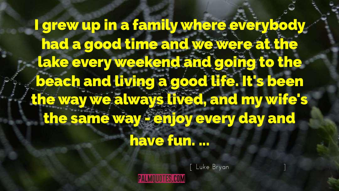 Fun Life quotes by Luke Bryan