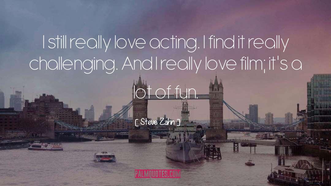 Fun Love quotes by Steve Zahn