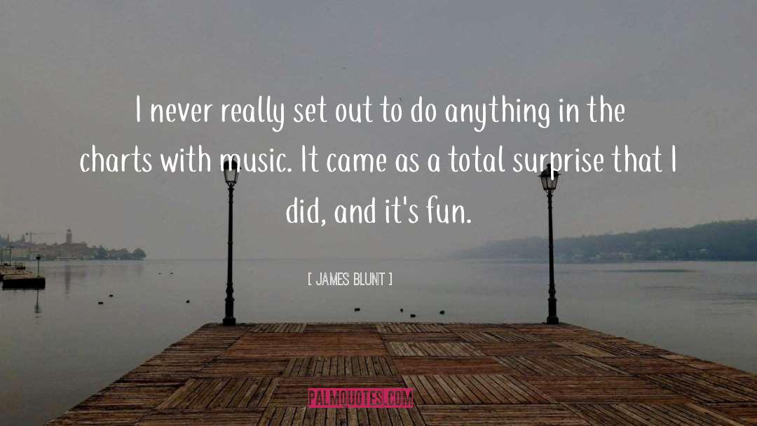 Fun Music quotes by James Blunt