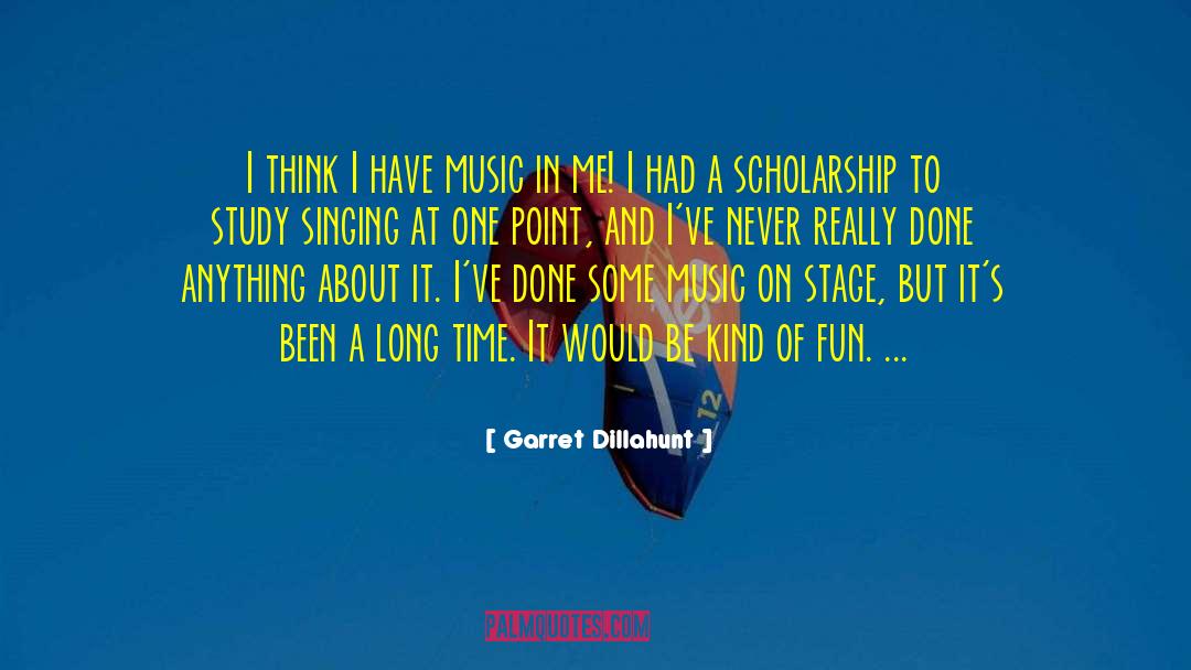 Fun Music quotes by Garret Dillahunt