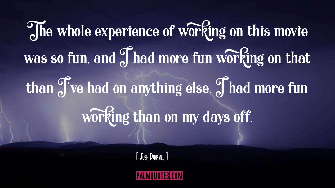 Fun quotes by Josh Duhamel