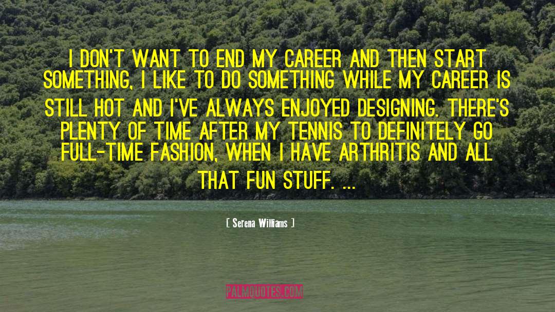 Fun Stuff quotes by Serena Williams