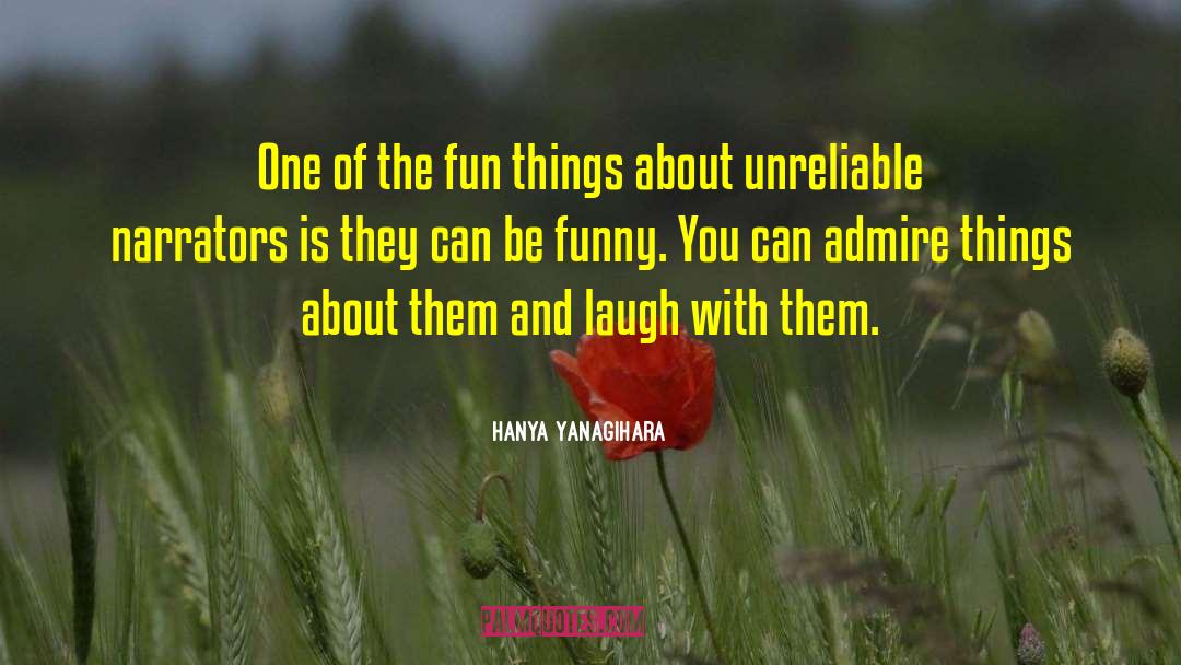 Fun Things quotes by Hanya Yanagihara