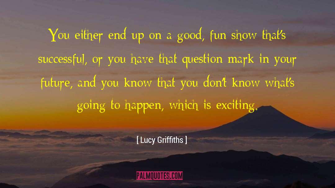 Fun Work quotes by Lucy Griffiths