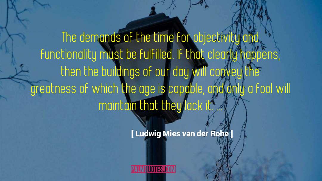 Functionality quotes by Ludwig Mies Van Der Rohe