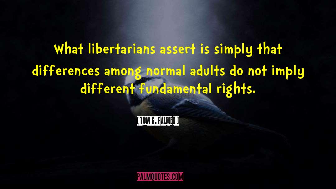 Fundamental Rights quotes by Tom G. Palmer