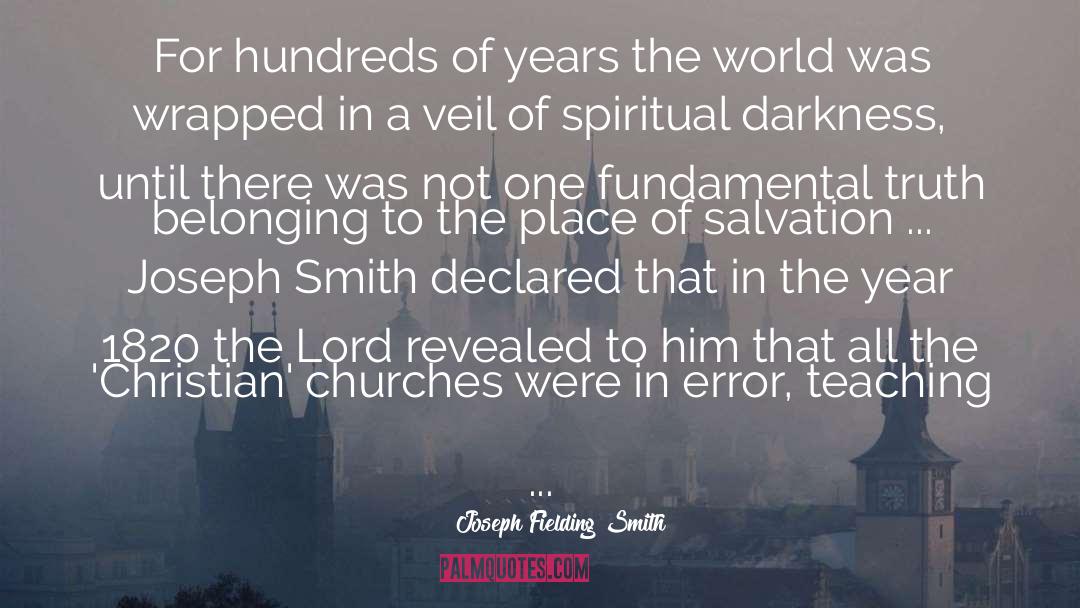 Fundamental Truth quotes by Joseph Fielding Smith