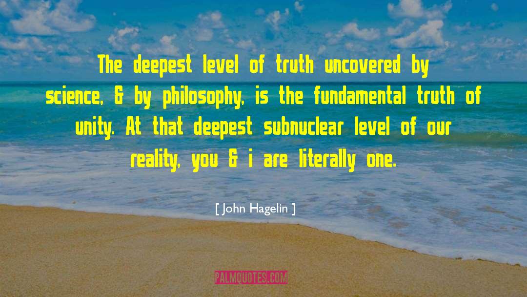 Fundamental Truth quotes by John Hagelin