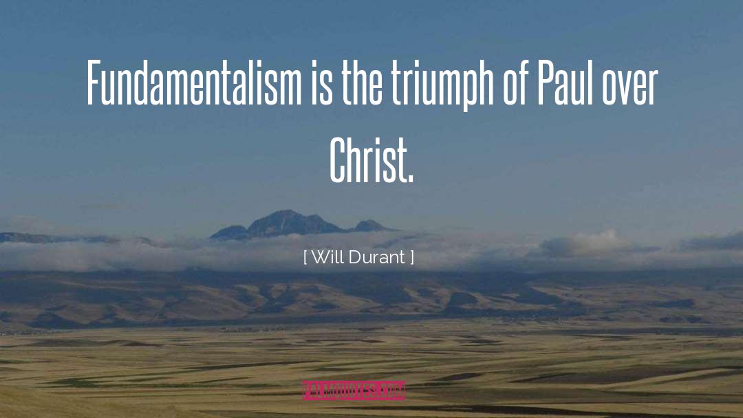 Fundamentalism quotes by Will Durant