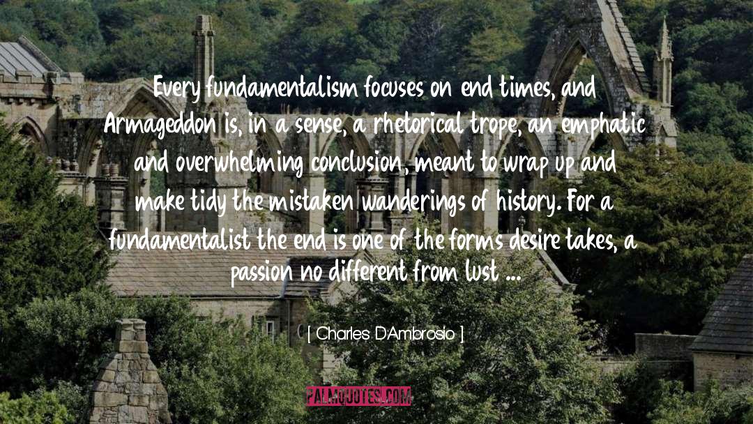 Fundamentalism quotes by Charles D'Ambrosio