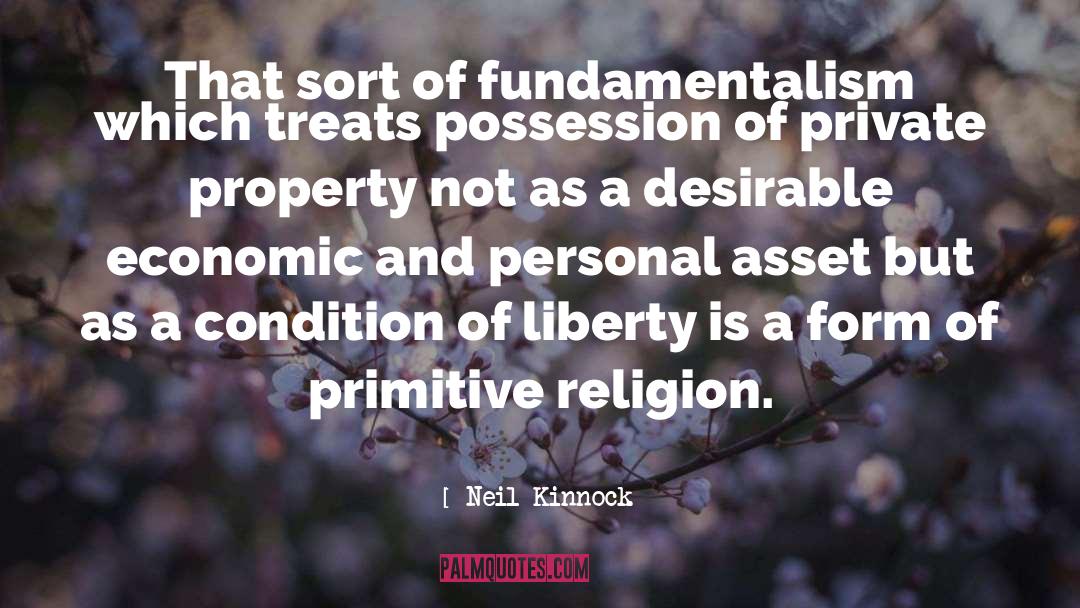 Fundamentalism quotes by Neil Kinnock