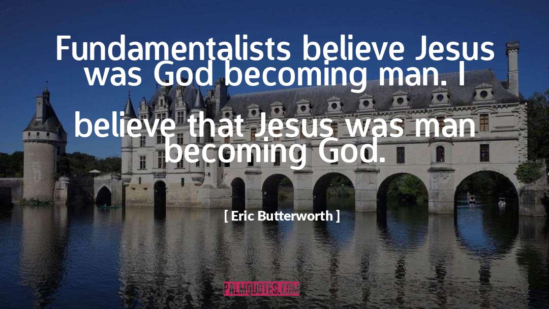 Fundamentalists quotes by Eric Butterworth