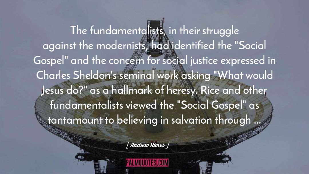 Fundamentalists quotes by Andrew Himes