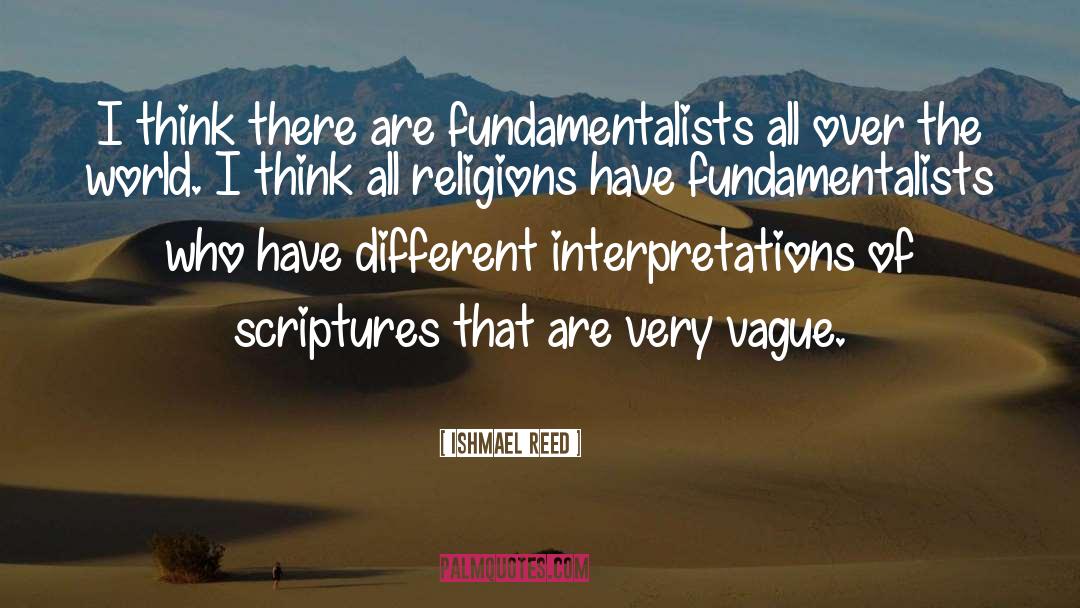 Fundamentalists quotes by Ishmael Reed