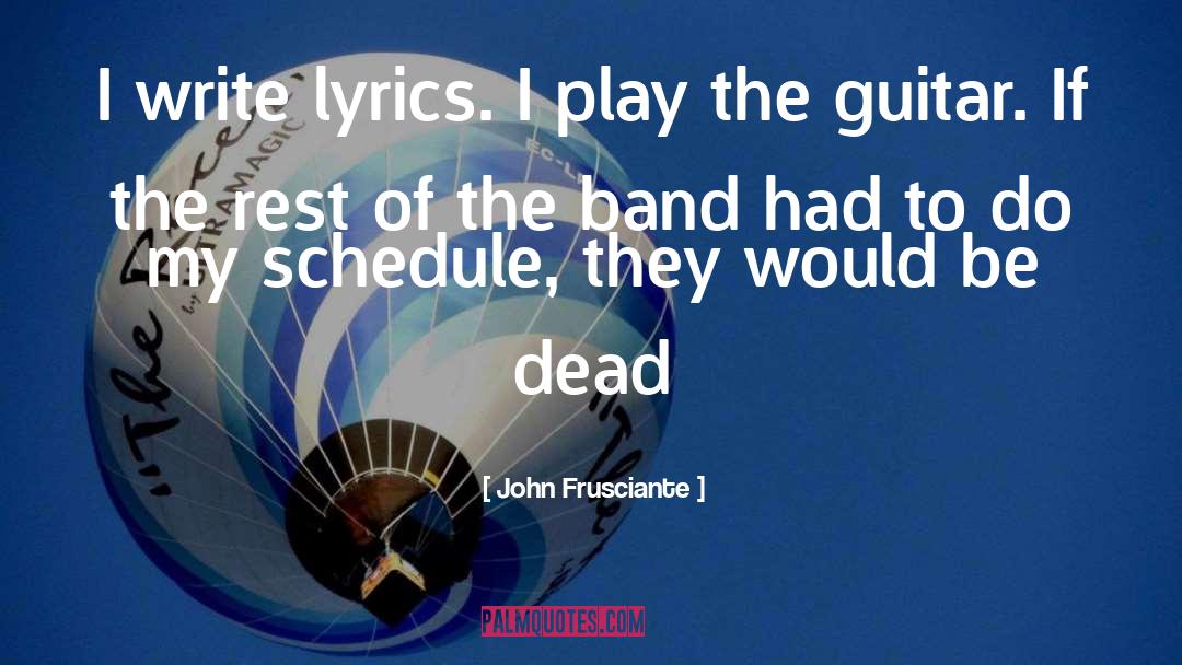 Fundamentals Of Writing quotes by John Frusciante