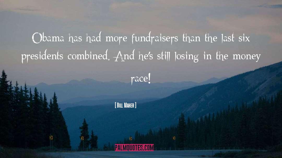 Fundraisers quotes by Bill Maher
