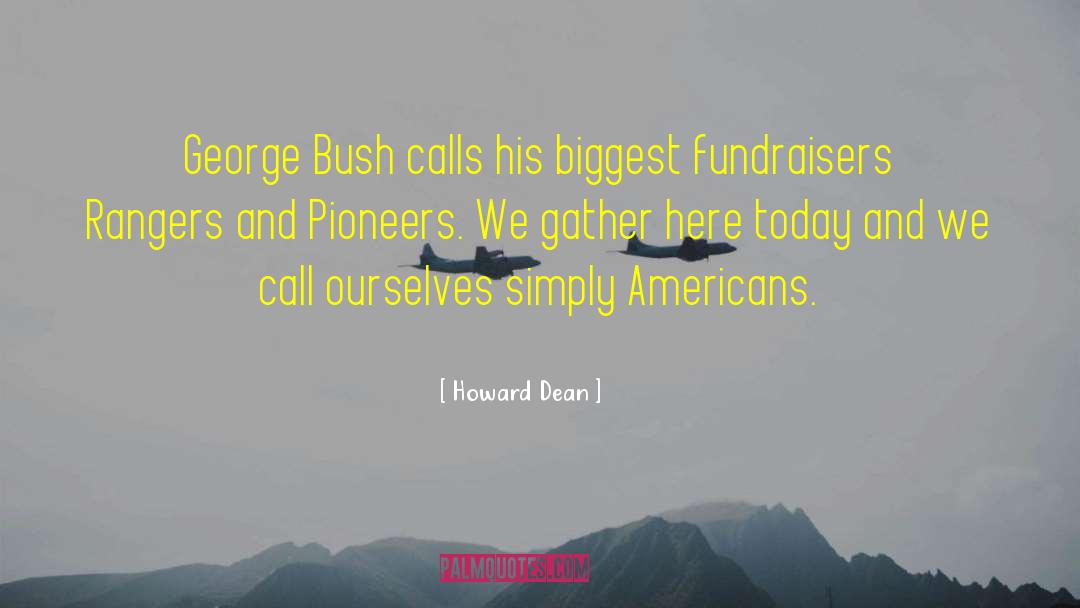 Fundraisers quotes by Howard Dean