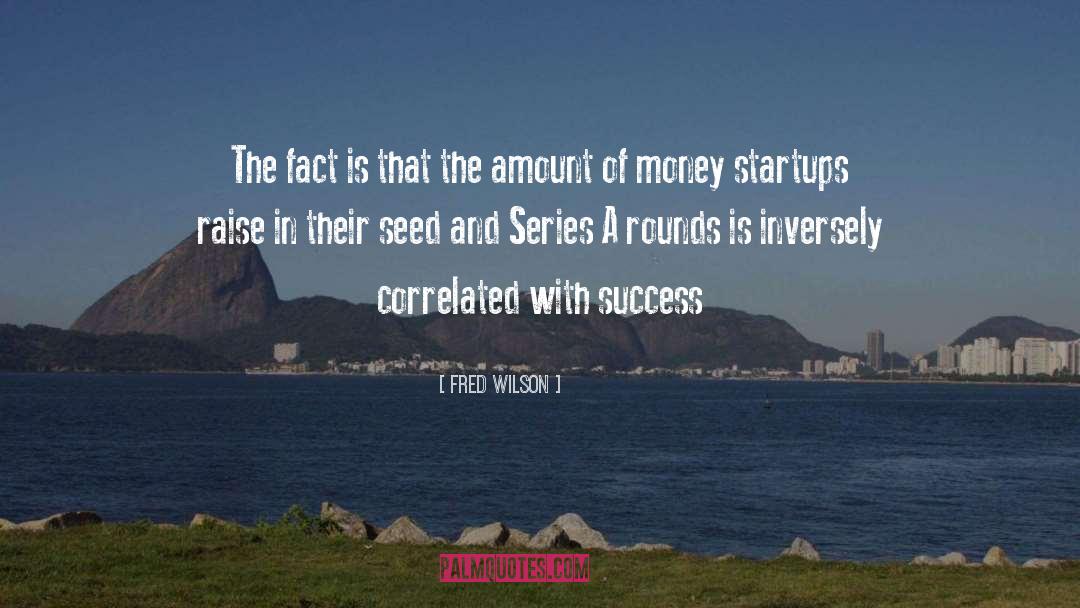 Fundraising quotes by Fred Wilson